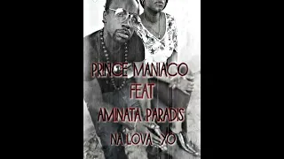 PRINCE MANIACO FT AMINATA PARADIS - (((  NA LOVA YO )) - PROD LE BEAU ROYAL