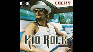 Kid Rock - You Never Met a Motherfucker Quite Like Me [Audio]