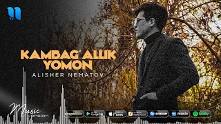 Alisher Nematov - Kambag'allik yomon (audio 2020)
