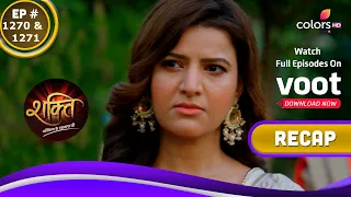 Shakti | शक्ति | Ep. 1270 & 1271 | Recap