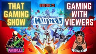 That Gaming Show Ep 70 - MultiVersus w/ Viewers