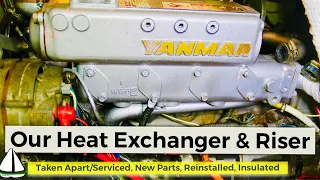 How to Repair a Heat Exchanger /Insulate an Exhaust Riser:Yanmar Engine-Patrick Childress Sailing 44