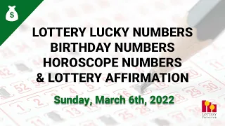 March 6th 2022 - Lottery Lucky Numbers, Birthday Numbers, Horoscope Numbers