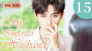 [Multi-Sub] My Imperfect Husband EP15｜Chinese drama eng sub｜Accidentally in love with fake president