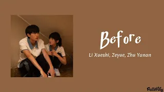 Before - Li Xueshi, Zeyue, Zhu Yanan 'When I Fly Towards You(当我飞奔向你) OST' (lyrics)'♡