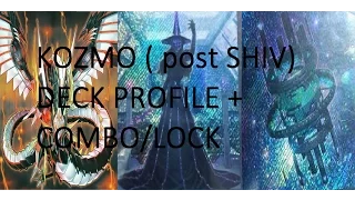 KOZMO ( POST SHIV ) DECK PROFILE + COMBO/LOCK GUIDE
