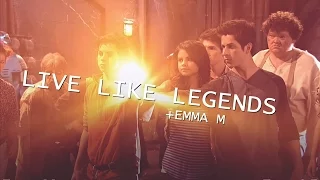 live like legends | multifandom (+Emma M)