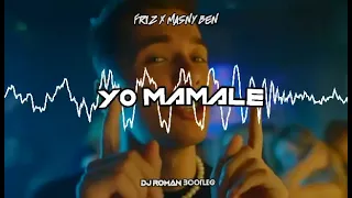 Friz x Masny Ben - Yo Mamale (Dj Roman Bootleg)