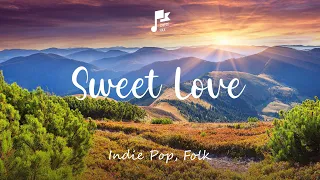 Sweet Love ~ New Indie/Folk/Pop Songs Music, November 2021 (1-Hour Playlist )