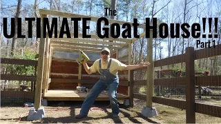 THE ULTIMATE DIY GOAT HOUSE!!!  Well, it's ultimate to us!
