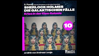 Sherlock Holmes - Die galaktischen Fälle | Folge 10: Krise in der Klon-Kolonie (Hörbuch)