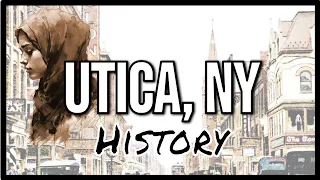 Utica, NY - A Brief History (New York State)