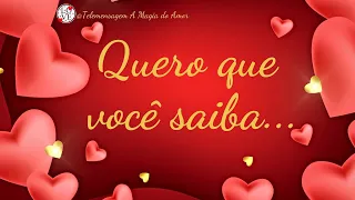 Quero que você saiba... Uma Linda 💌 Mensagem de Declaração de amor 💌 Mensagem de amor e carinho