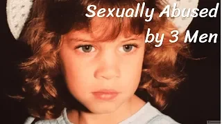 SEXUALLY ABUSED BY THREE MEN | MY STORY