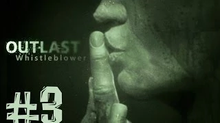 Outlast: Whistleblower. Прохождение. Часть 3 (Репортеру плохо, две висюльки)