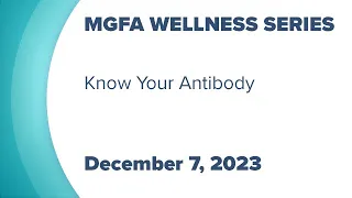 MGFA Wellness Series 2023: Know Your Antibody