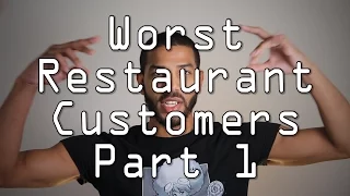 Worst Restaurant Customers. Part 1