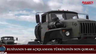 Rusiyadan S-400 açıqlaması: Türkiyənin son qərarı...