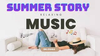 Summer Story - By Dr.Csiga Chill Relax Music Chillen and Relaxen