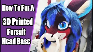How To Fur A 3D Printed Fursuit Head Base | Fursuit Tutorial