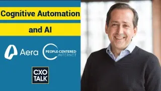 Cognitive Automation and AI in Business with Aera Technology and David Bray (CxOTalk)
