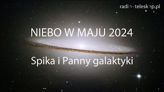 NIEBO W MAJU 2024 | Spika i Panny galaktyki