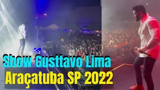 Gusttavo lima em Araçatuba 2022 - Show Gusttavo lima em Araçatuba SP 2022