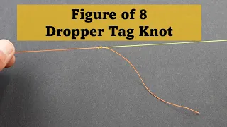 How to Tie a Dropper Tag With the Figure of 8 Knot