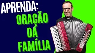 Aprenda Oração da Família na Sanfona/Acordeon - Pe. Zezinho