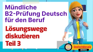 Mündliche B2-Prüfung Deutsch für den Beruf DTB -Lösungswege diskutierenTeil 3
