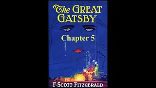 The Great Gatsby Chapter 5 | Audiobook