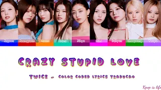 TWICE - Crazy Stupid Love "Color Coded lyrics" tradução