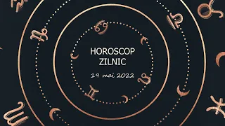 Horoscop zilnic 19 mai 2022 / Horoscopul zilei