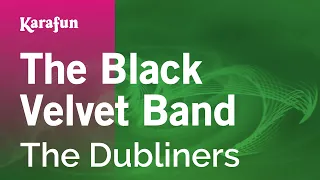 The Black Velvet Band - The Dubliners | Karaoke Version | KaraFun