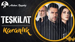 Karanlık - TEŞKİLAT S3 | Atakan Ilgazdağ