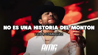 Luis R Conriquez - No Es Una Historia Del Monton (Corridos Belicos VOL.3)