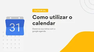 Organizando sua rotina com o Google Agenda