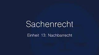 Sachenrecht Folge 13: Nachbarrecht