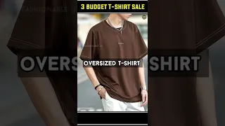 🔥3 Budget T-shirt Sale | #shorts #oversizedtshirt #menfashion