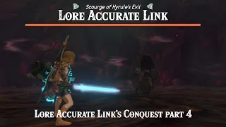 The Scourge of Hyrule's Evil: The Conquest of Lore Accurate Link part 4