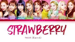 TWICE - STRAWBERRY (트와이스 - STRAWBERRY) [Color Coded Lyrics/Han/Rom/Eng/가사]