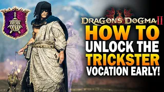 UNLOCK The Trickster EARLY! Dragons Dogma 2 Vocations Guide