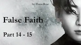 False faith. Главы 14-15/ Flamerose / вигу, намджины, юнмины