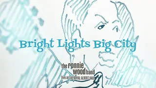 The Ronnie Wood Band - Bright Lights Big City (Live at the Royal Albert Hall)