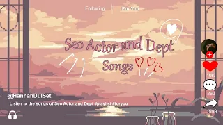 [PLAYLIST] Seo Actor and Dept Songs 🎧