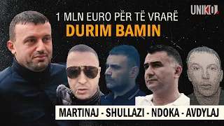 Uniko - "1 mln euro për të vrarë Durim Bamin", plani i Martinajt, Shullazit, Ndokës dhe Avdylajt