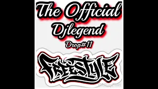 The Official Djlegend Freestyle Drop#11