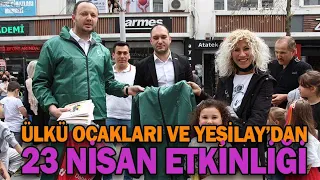 ÜLKÜ OCAKLARI VE YEŞİLAY'DAN 23 NİSAN ETKİNLİĞİ (23.04.2022)