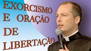 Exorcismo e Oração de Libertação - Pe. Duarte Lara (17/11/13)