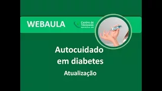 Webaula - Autocuidado em diabetes - Atualização